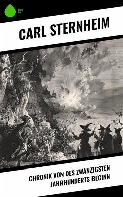Chronik von des zwanzigsten Jahrhunderts Beginn (eBook, ePUB) - Sternheim, Carl