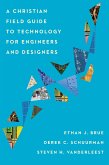 A Christian Field Guide to Technology for Engineers and Designers (eBook, ePUB)