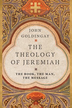 The Theology of Jeremiah (eBook, ePUB) - Goldingay, John