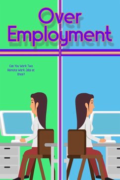 Cover Over-Employment: Can You Work Two Remote Jobs at Once? (Financial Freedom, #64) (eBook, ePUB)