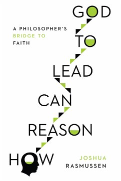 How Reason Can Lead to God (eBook, ePUB) - Rasmussen, Joshua