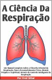 A Ciência Da Respiração (eBook, ePUB)