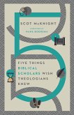 Five Things Biblical Scholars Wish Theologians Knew (eBook, ePUB)