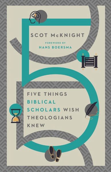 Five Things Biblical Scholars Wish Theologians Knew (eBook, ePUB) Five Things Biblical Scholars Wish Theologians Knew (eBook, ePUB)