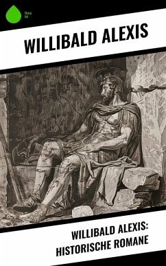 Cover Willibald Alexis: Historische Romane (eBook, ePUB)