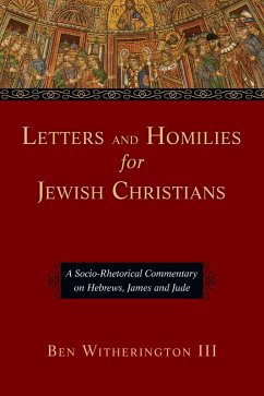 Letters and Homilies for Jewish Christians (eBook, ePUB) - Iii, Ben Witherington