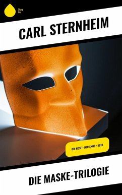 Die Maske-Trilogie (eBook, ePUB) - Sternheim, Carl
