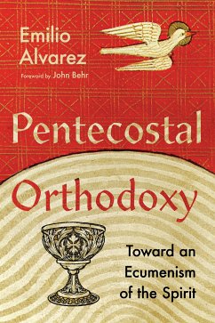 Pentecostal Orthodoxy (eBook, ePUB) - Alvarez, Emilio