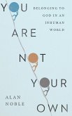 You Are Not Your Own (eBook, ePUB)