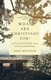 What Are Christians For? (eBook, ePUB)