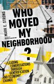 Who Moved My Neighborhood? (eBook, ePUB)