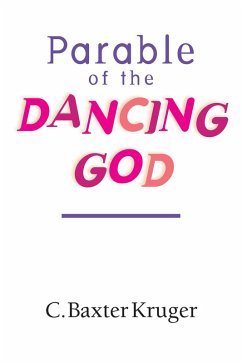 Parable of the Dancing God (eBook, ePUB) - Kruger, C. Baxter