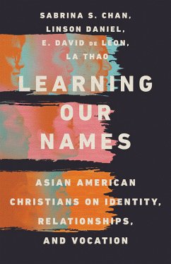 Learning Our Names (eBook, ePUB) - Chan, Sabrina S.; Daniel, Linson; de Leon, E. David; Thao, La