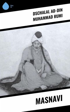 Masnavi (eBook, ePUB) - Rumi, Dschalal Ad-Din Muhammad