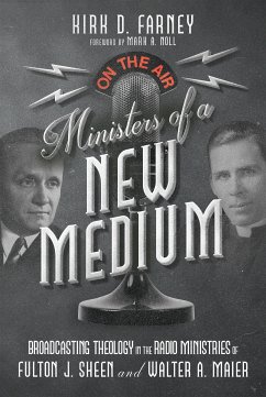 Ministers of a New Medium (eBook, ePUB) - Farney, Kirk D.