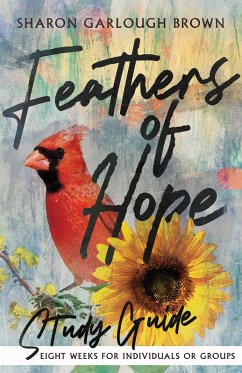 Feathers of Hope Study Guide (eBook, ePUB) - Brown, Sharon Garlough