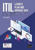 ITIL(R) 4 Direct, Plan and Improve (DPI) (eBook, PDF) ITIL(R) 4 Direct, Plan and Improve (DPI) (eBook, PDF)