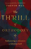 The Thrill of Orthodoxy (eBook, ePUB)