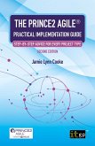 PRINCE2 Agile(R) Practical Implementation Guide - Step-by-step advice for every project type, Second edition (eBook, PDF)
