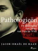 Pathologieën. De ondergang van Johan van Vere de With (eBook, ePUB)