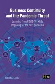 Business Continuity and the Pandemic Threat - Learning from COVID-19 while preparing for the next pandemic (eBook, ePUB)