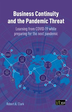 Business Continuity and the Pandemic Threat - Learning from COVID-19 while preparing for the next pandemic (eBook, ePUB) - Clark, Robert