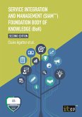 Service Integration and Management (SIAM(TM)) Foundation Body of Knowledge (BoK), Second edition (eBook, ePUB) Service Integration and Management (SIAM(TM)) Foundation Body of Knowledge (BoK), Second edition (eBook, ePUB)