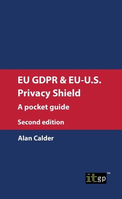 EU GDPR & EU-U.S. Privacy Shield: A pocket guide, second edition (eBook, PDF) - Calder, Alan