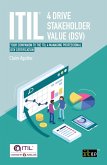 ITIL(R) 4 Drive Stakeholder Value (DSV) (eBook, PDF) ITIL(R) 4 Drive Stakeholder Value (DSV) (eBook, PDF)