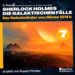 Der Nebelmörder von Gliese 1214 b (Sherlock Holmes - Die galaktischen Fälle, Folge 7) (MP3-Download) - Doyle, Sir Arthur Conan; Pomej, S.
