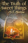 Truth of Sweet Things (eBook, ePUB)