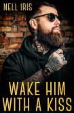 Wake Him with a Kiss (eBook, ePUB) Wake Him with a Kiss (eBook, ePUB)