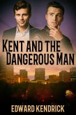 Kent and the Dangerous Man (eBook, ePUB)