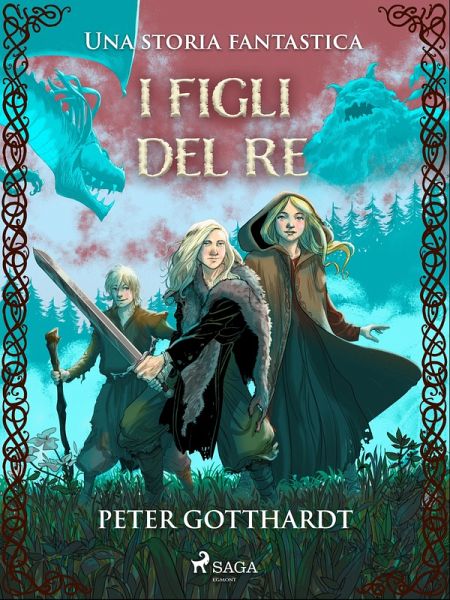 I figli del re - Una storia fantastica (eBook, ePUB) I figli del re - Una storia fantastica (eBook, ePUB)
