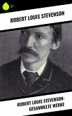 Robert Louis Stevenson: Gesammelte Werke (eBook, ePUB)