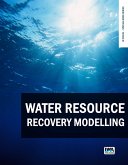 Water Resource Recovery Modelling (eBook, PDF) Water Resource Recovery Modelling (eBook, PDF)