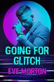 Going for Glitch (eBook, ePUB) Going for Glitch (eBook, ePUB)