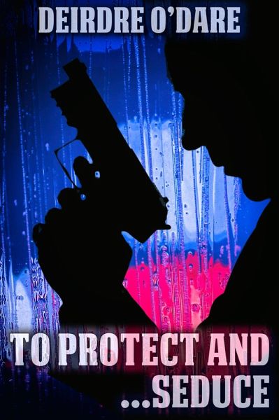 To Protect and ... Seduce (eBook, ePUB) To Protect and ... Seduce (eBook, ePUB)