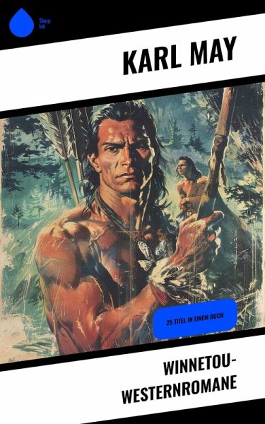 Winnetou-Westernromane (eBook, ePUB) Winnetou-Westernromane (eBook, ePUB)