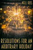 Resolutions for an Arbitrary Holiday (eBook, ePUB) Resolutions for an Arbitrary Holiday (eBook, ePUB)