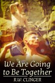 We Are Going to Be Together (eBook, ePUB)