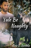 Yule Be Naughty (eBook, ePUB)