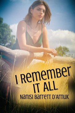 I Remember It All (eBook, ePUB) - D'Arnuk, Nanisi Barrett