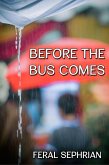 Before the Bus Comes (eBook, ePUB)