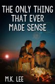 Only Thing that Ever Made Sense (eBook, ePUB)