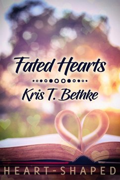 Fated Hearts (eBook, ePUB) - Bethke, Kris T.