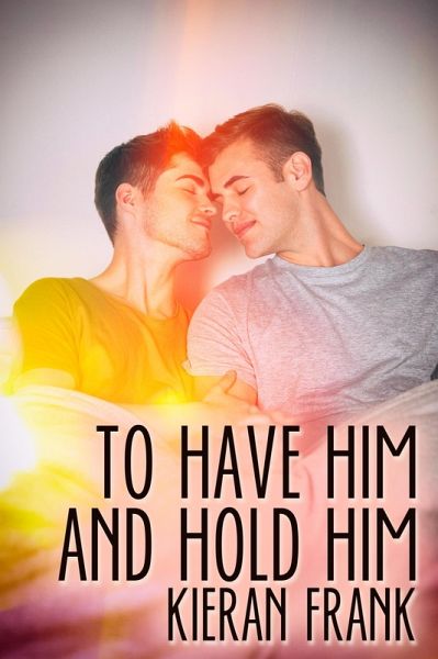 To Have Him and Hold Him (eBook, ePUB) To Have Him and Hold Him (eBook, ePUB)