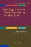 Growing Sideways in Twenty-first Century British Culture (eBook, ePUB) Growing Sideways in Twenty-first Century British Culture (eBook, ePUB)