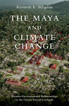 The Maya and Climate Change (eBook, PDF) - Seligson, Kenneth E.