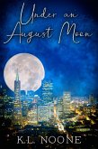 Under an August Moon (eBook, ePUB) Under an August Moon (eBook, ePUB)